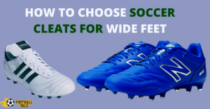 how to choose perfect soccer cleats for wide feet